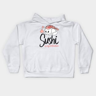 Sushi is my Valentine funny saying with cute sushi illustration perfect gift idea for sushi lover and valentine's day Kids Hoodie